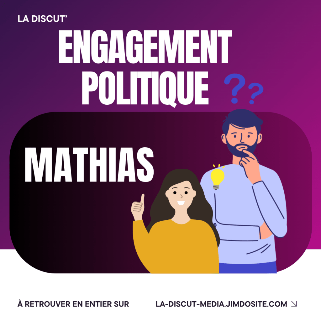 Mathias : Engagement&nbsp;politique